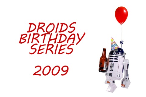 Droids Birthday Series 2009