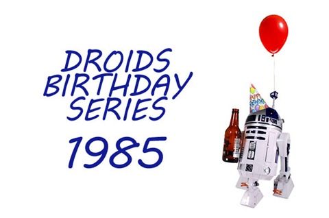 Droids-Birthday-Series-1985